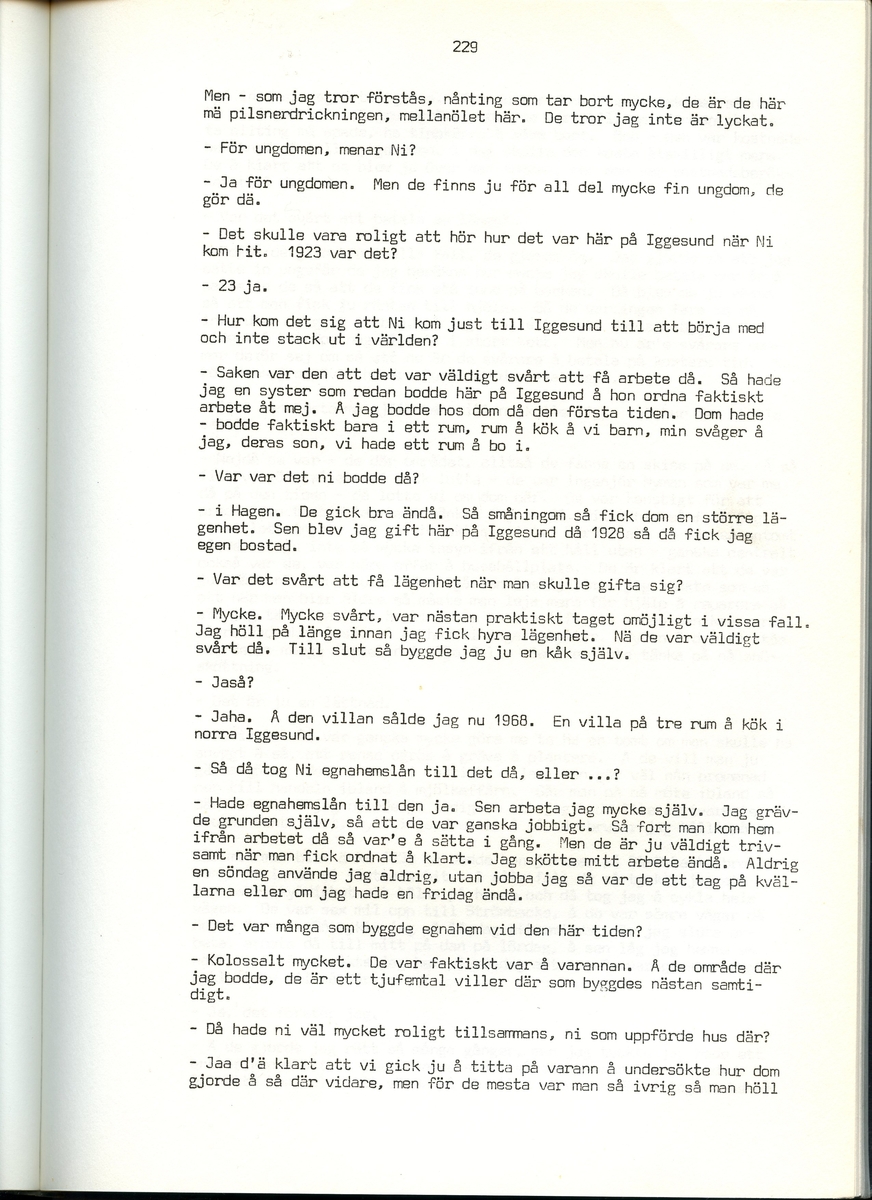 Helge Sinderström, född 1900, berättar om sina minnen från Iggesund, Hälsingland. Intervjun är utförd av Barbro Bursell 1971.