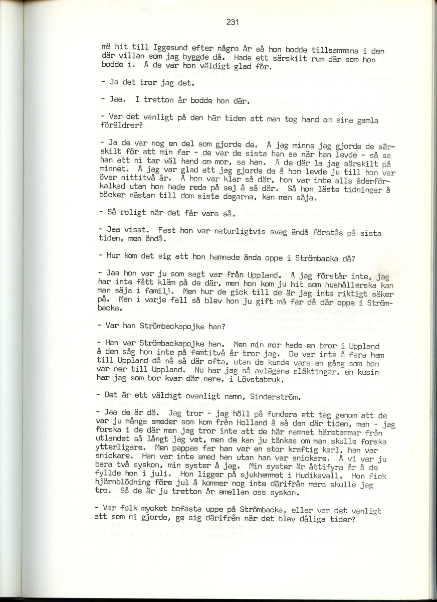 Helge Sinderström, född 1900, berättar om sina minnen från Iggesund, Hälsingland. Intervjun är utförd av Barbro Bursell 1971.