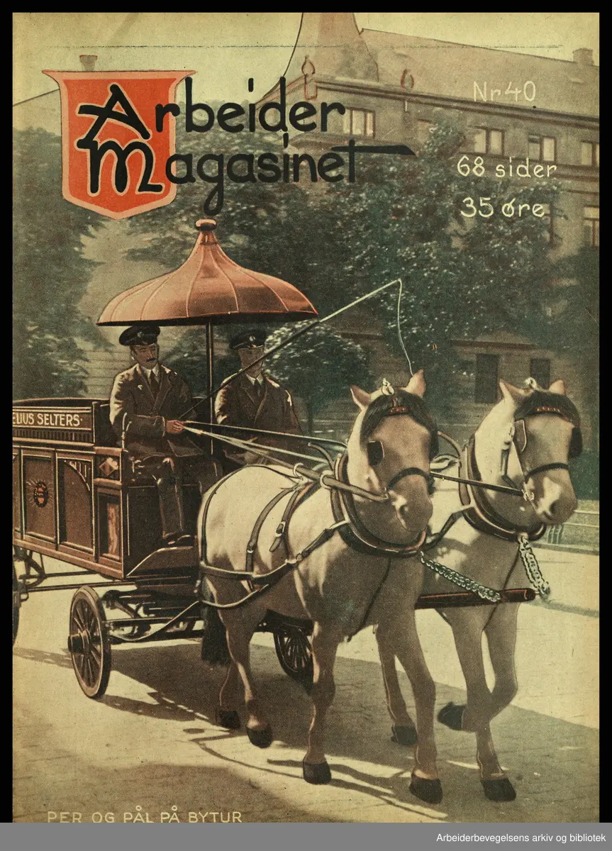 Arbeidermagasinet - Magasinet for alle. Forside. Nr. 40, 1929. Bryggerihestene Per og Pål var "ansatt" ved Parelius brusfabrikker, som senere ble til NORA mineralvannfabrikk. Foto: Narve Skarpmoen.