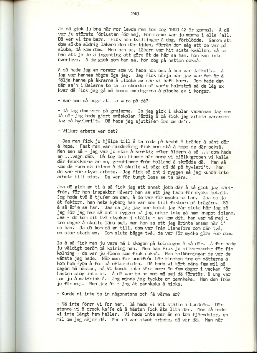 Viktor Bolldén, född 1885, berättar om sina minnen från Iggesund, Hälsingland. Intervjun är utförd av Barbro Bursell 1971.