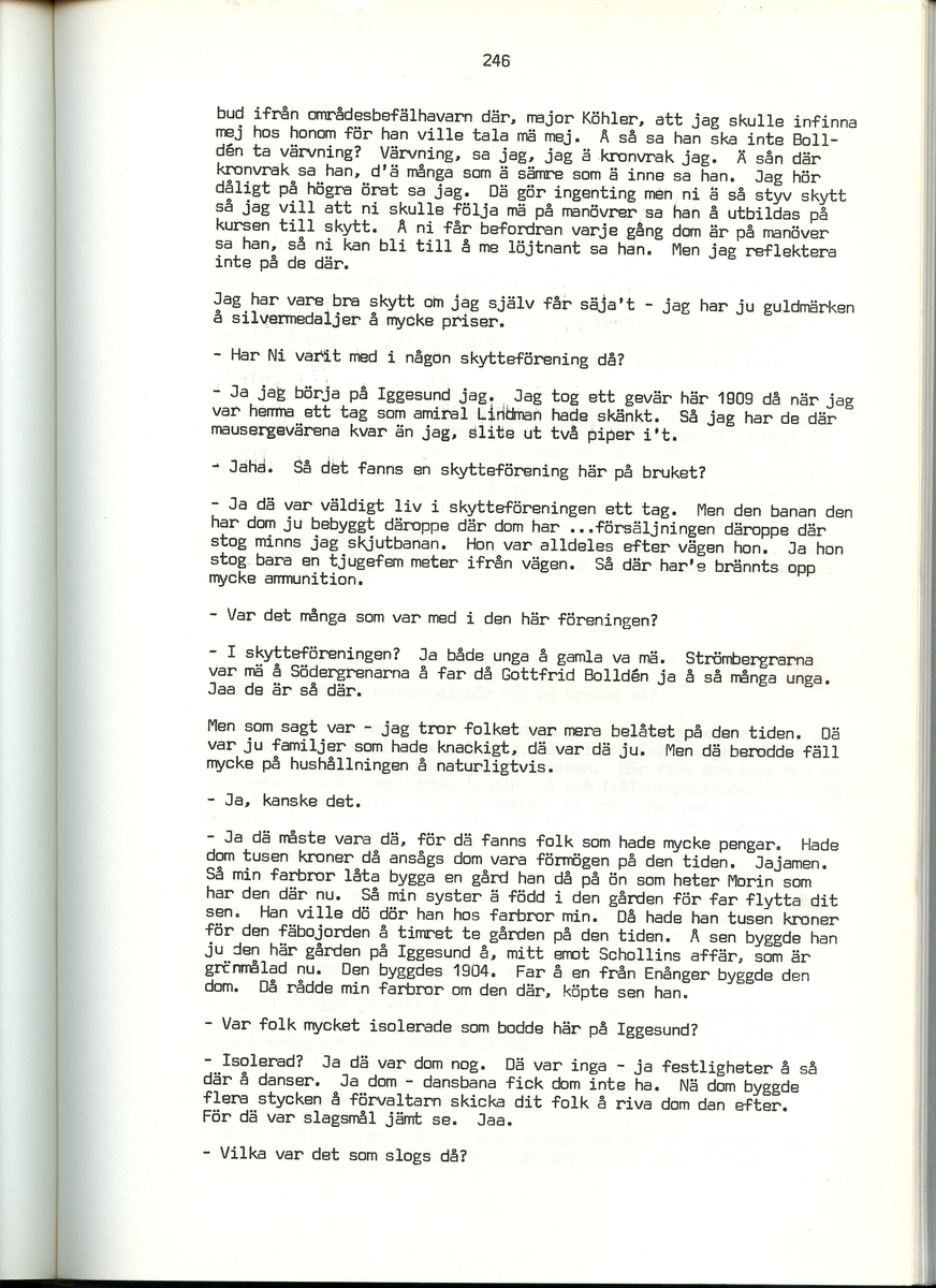 Viktor Bolldén, född 1885, berättar om sina minnen från Iggesund, Hälsingland. Intervjun är utförd av Barbro Bursell 1971.