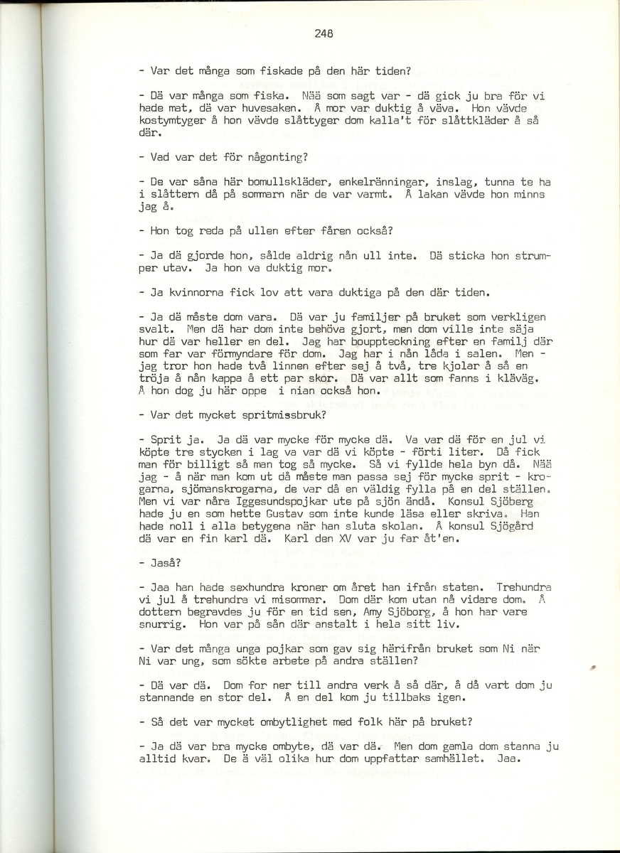 Viktor Bolldén, född 1885, berättar om sina minnen från Iggesund, Hälsingland. Intervjun är utförd av Barbro Bursell 1971.