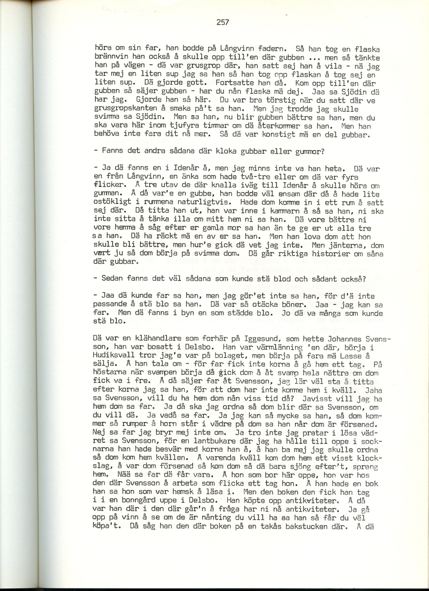 Viktor Bolldén, född 1885, berättar om sina minnen från Iggesund, Hälsingland. Intervjun är utförd av Barbro Bursell 1971.