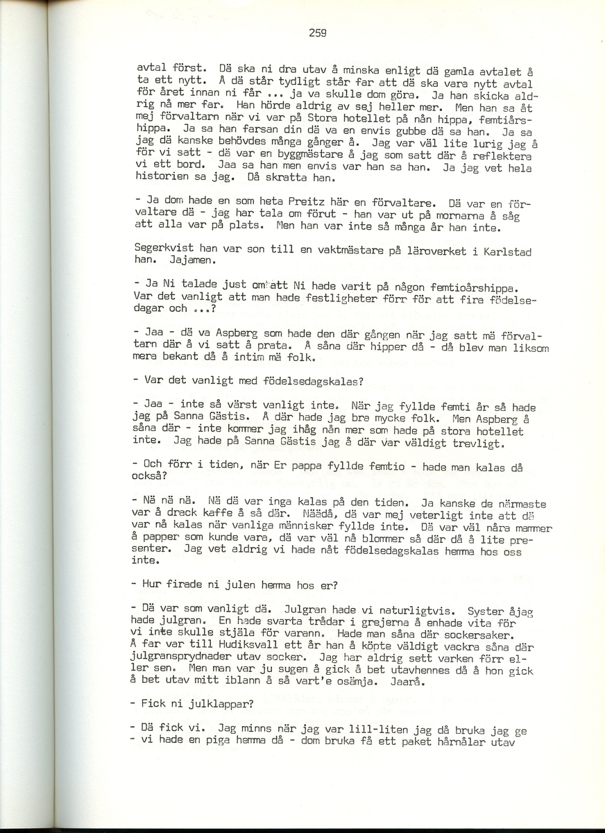 Viktor Bolldén, född 1885, berättar om sina minnen från Iggesund, Hälsingland. Intervjun är utförd av Barbro Bursell 1971.