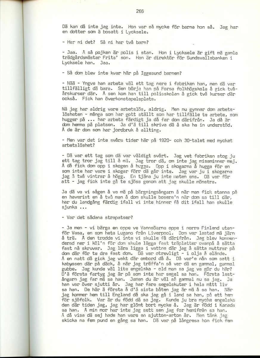 Viktor Bolldén, född 1885, berättar om sina minnen från Iggesund, Hälsingland. Intervjun är utförd av Barbro Bursell 1971.