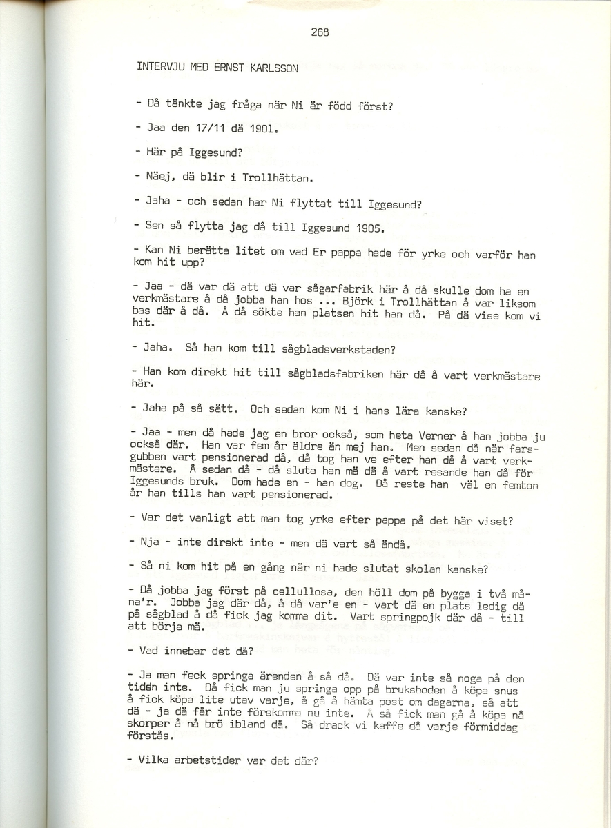 Ernst Karlsson, född 1901, berättar om sina minnen från Iggesund, Hälsingland. Intervjun är utförd av Barbro Bursell 1971.