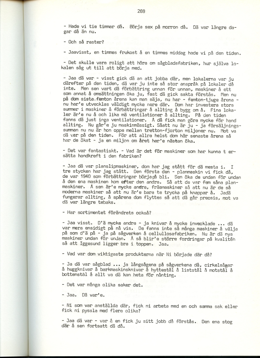 Ernst Karlsson, född 1901, berättar om sina minnen från Iggesund, Hälsingland. Intervjun är utförd av Barbro Bursell 1971.