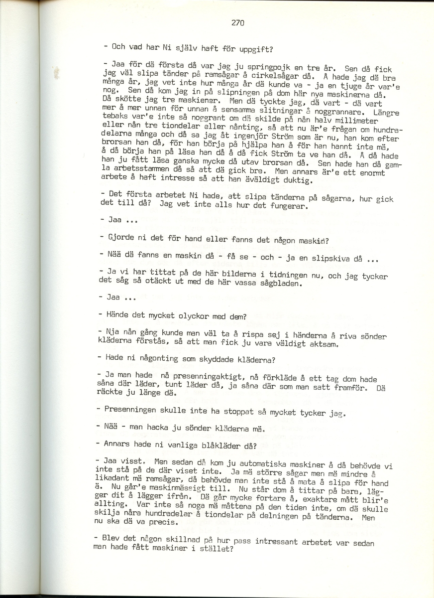 Ernst Karlsson, född 1901, berättar om sina minnen från Iggesund, Hälsingland. Intervjun är utförd av Barbro Bursell 1971.