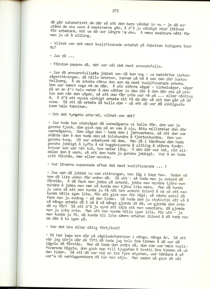 Ernst Karlsson, född 1901, berättar om sina minnen från Iggesund, Hälsingland. Intervjun är utförd av Barbro Bursell 1971.