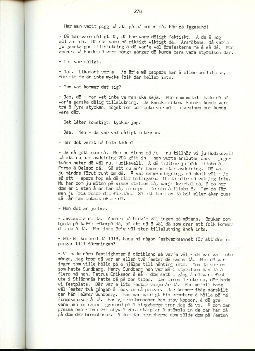 Ernst Karlsson, född 1901, berättar om sina minnen från Iggesund, Hälsingland. Intervjun är utförd av Barbro Bursell 1971.