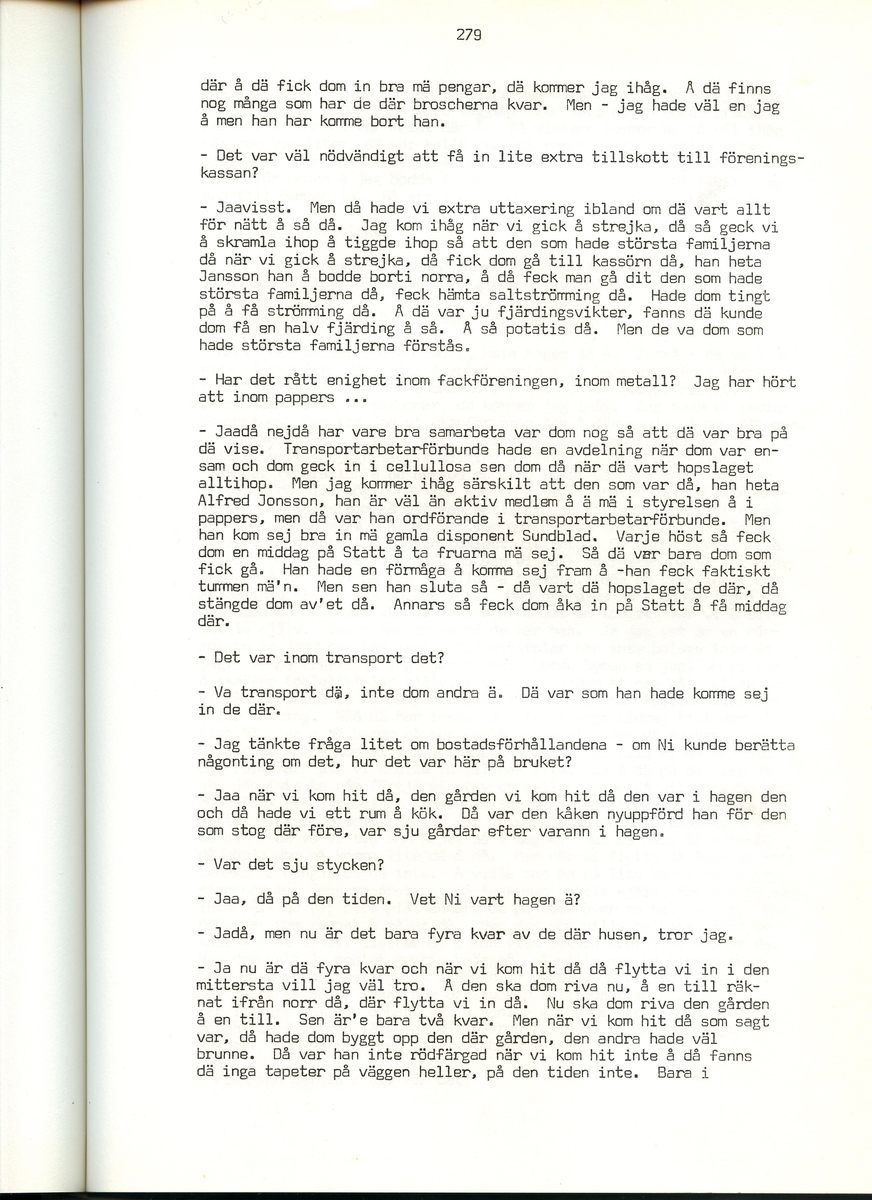 Ernst Karlsson, född 1901, berättar om sina minnen från Iggesund, Hälsingland. Intervjun är utförd av Barbro Bursell 1971.