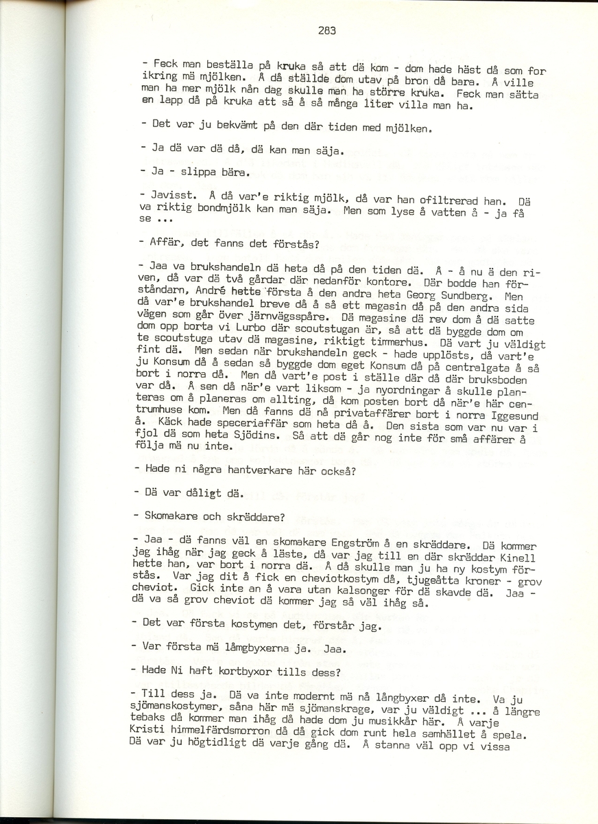 Ernst Karlsson, född 1901, berättar om sina minnen från Iggesund, Hälsingland. Intervjun är utförd av Barbro Bursell 1971.