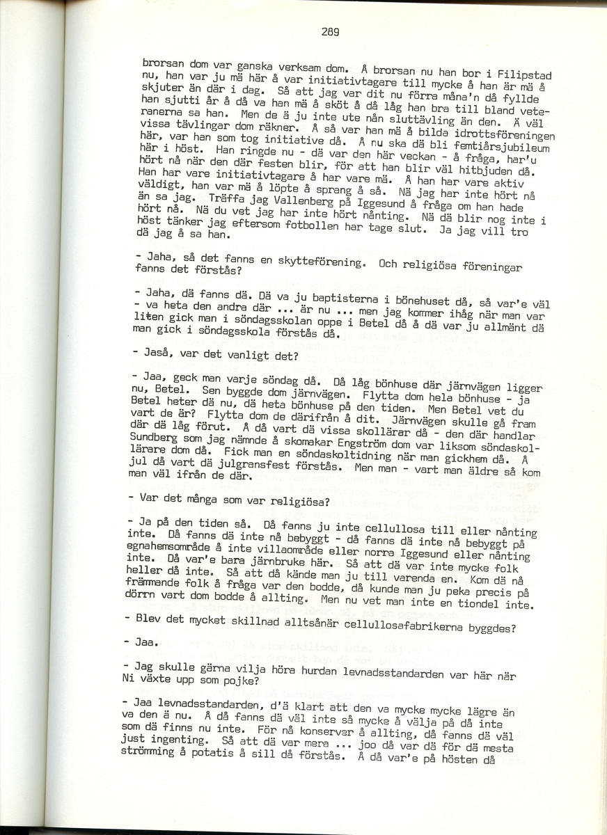 Ernst Karlsson, född 1901, berättar om sina minnen från Iggesund, Hälsingland. Intervjun är utförd av Barbro Bursell 1971.