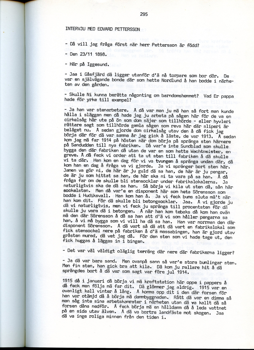 Edvard Pettersson, född 1898, berättar om sina minnen från Iggesund, Hälsingland. Intervjun är utförd av Barbro Bursell 1971.