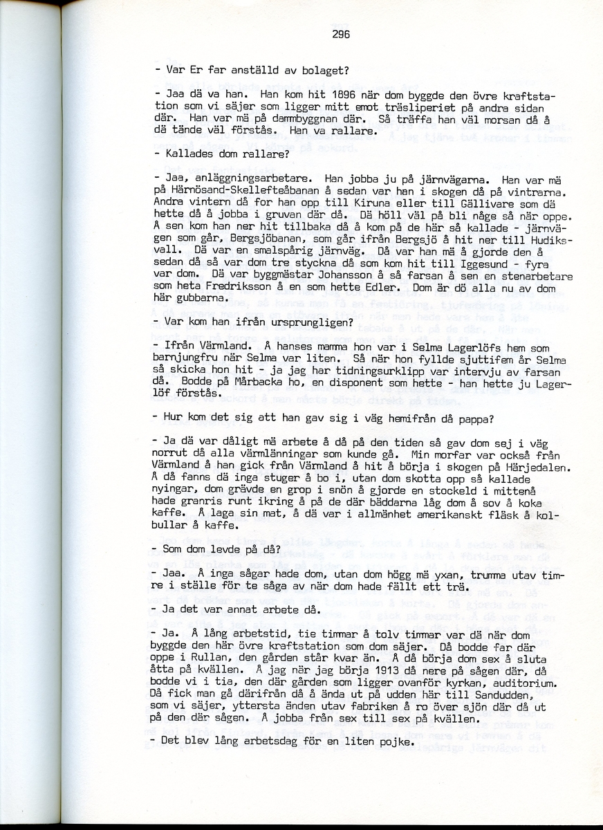 Edvard Pettersson, född 1898, berättar om sina minnen från Iggesund, Hälsingland. Intervjun är utförd av Barbro Bursell 1971.