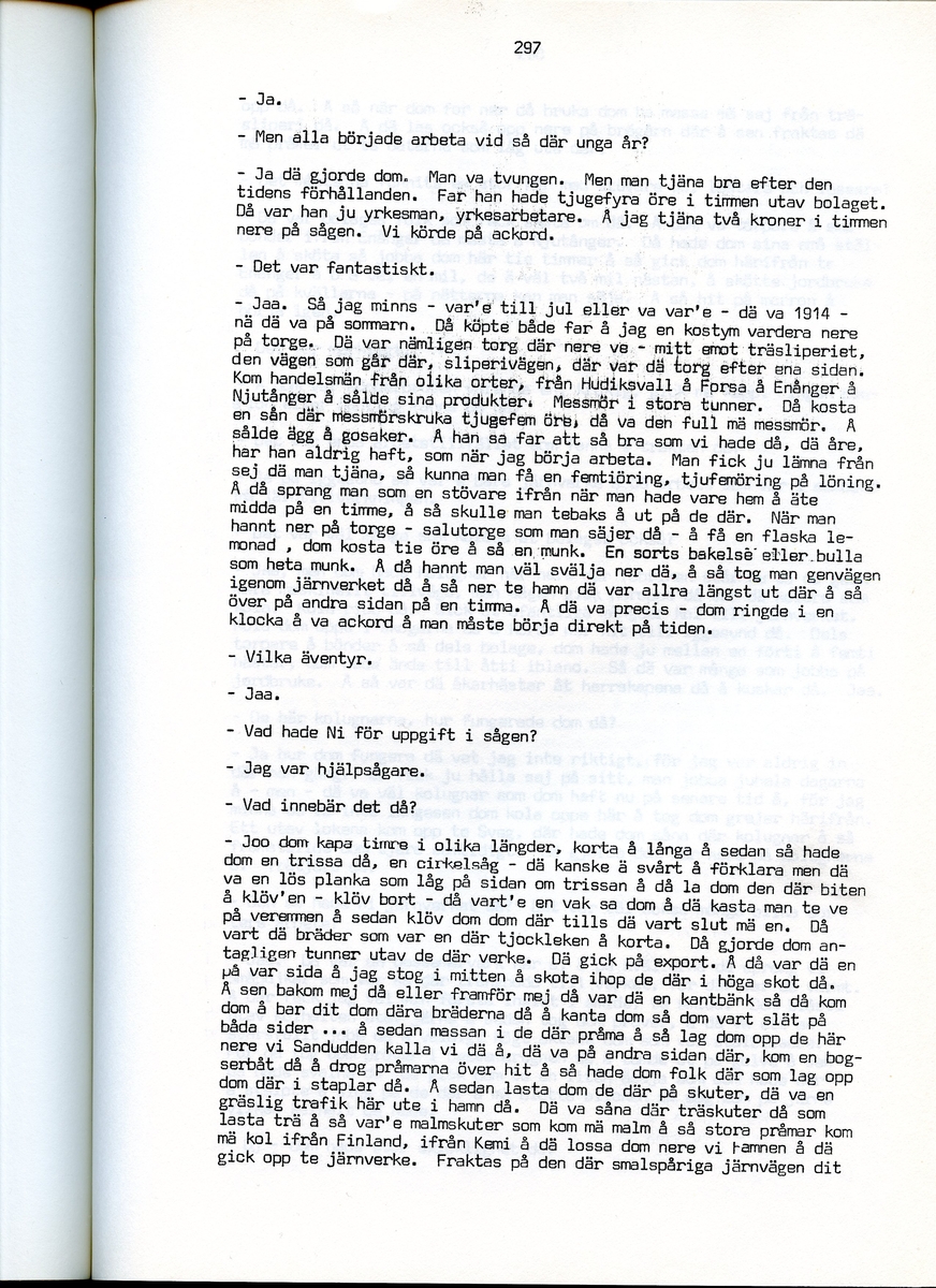 Edvard Pettersson, född 1898, berättar om sina minnen från Iggesund, Hälsingland. Intervjun är utförd av Barbro Bursell 1971.