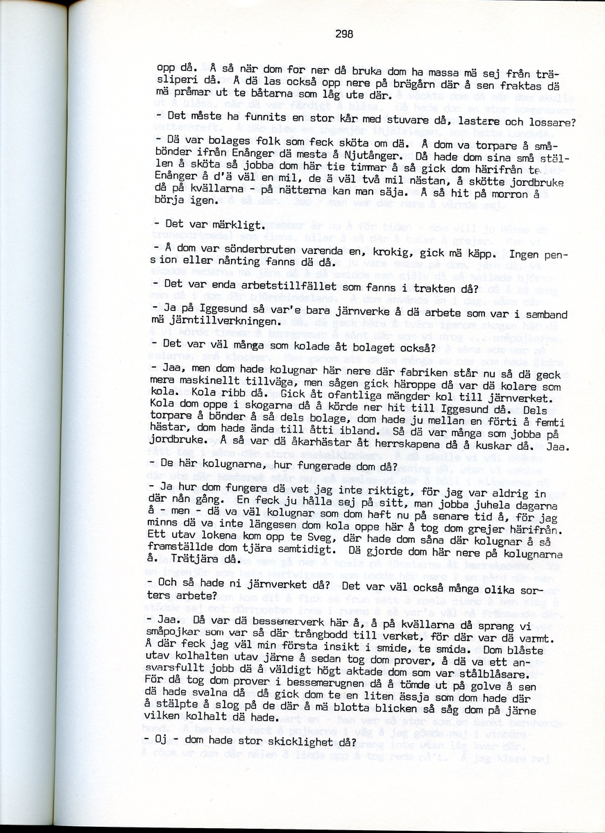 Edvard Pettersson, född 1898, berättar om sina minnen från Iggesund, Hälsingland. Intervjun är utförd av Barbro Bursell 1971.