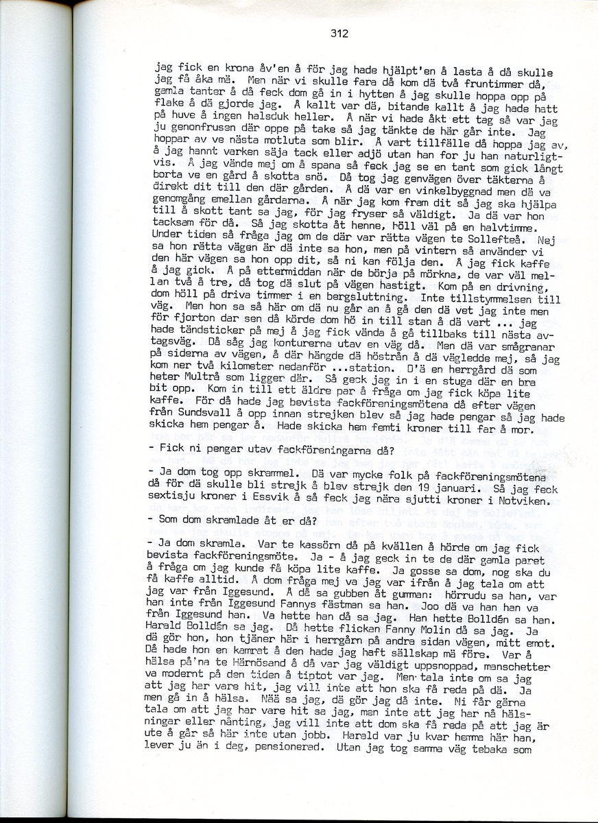 Edvard Pettersson, född 1898, berättar om sina minnen från Iggesund, Hälsingland. Intervjun är utförd av Barbro Bursell 1971.