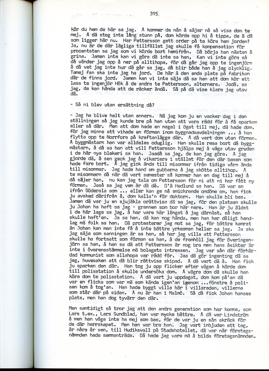 Edvard Pettersson, född 1898, berättar om sina minnen från Iggesund, Hälsingland. Intervjun är utförd av Barbro Bursell 1971.