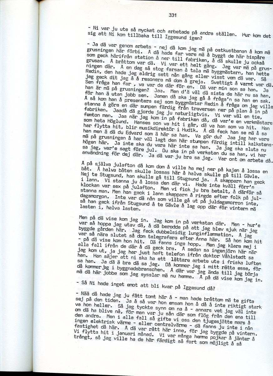 Edvard Pettersson, född 1898, berättar om sina minnen från Iggesund, Hälsingland. Intervjun är utförd av Barbro Bursell 1971.