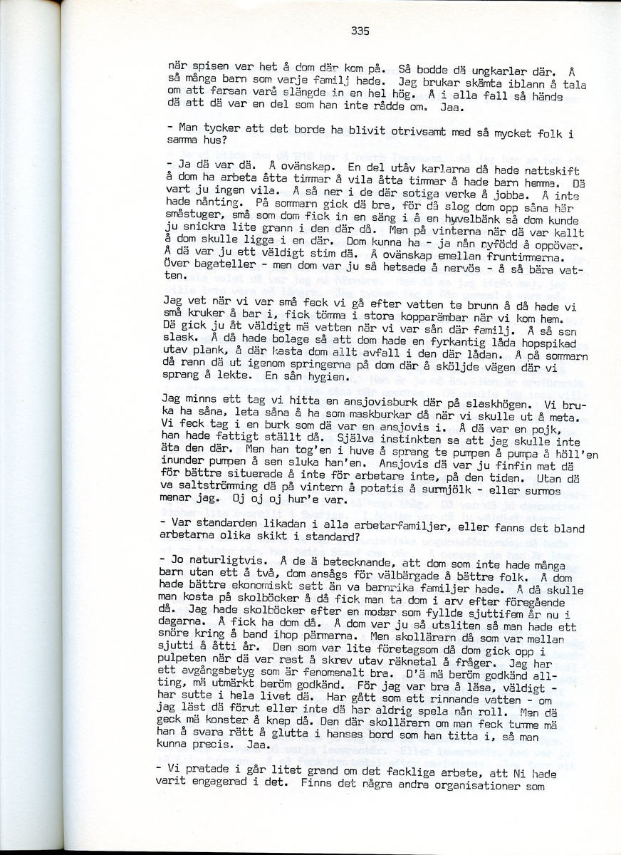 Edvard Pettersson, född 1898, berättar om sina minnen från Iggesund, Hälsingland. Intervjun är utförd av Barbro Bursell 1971.