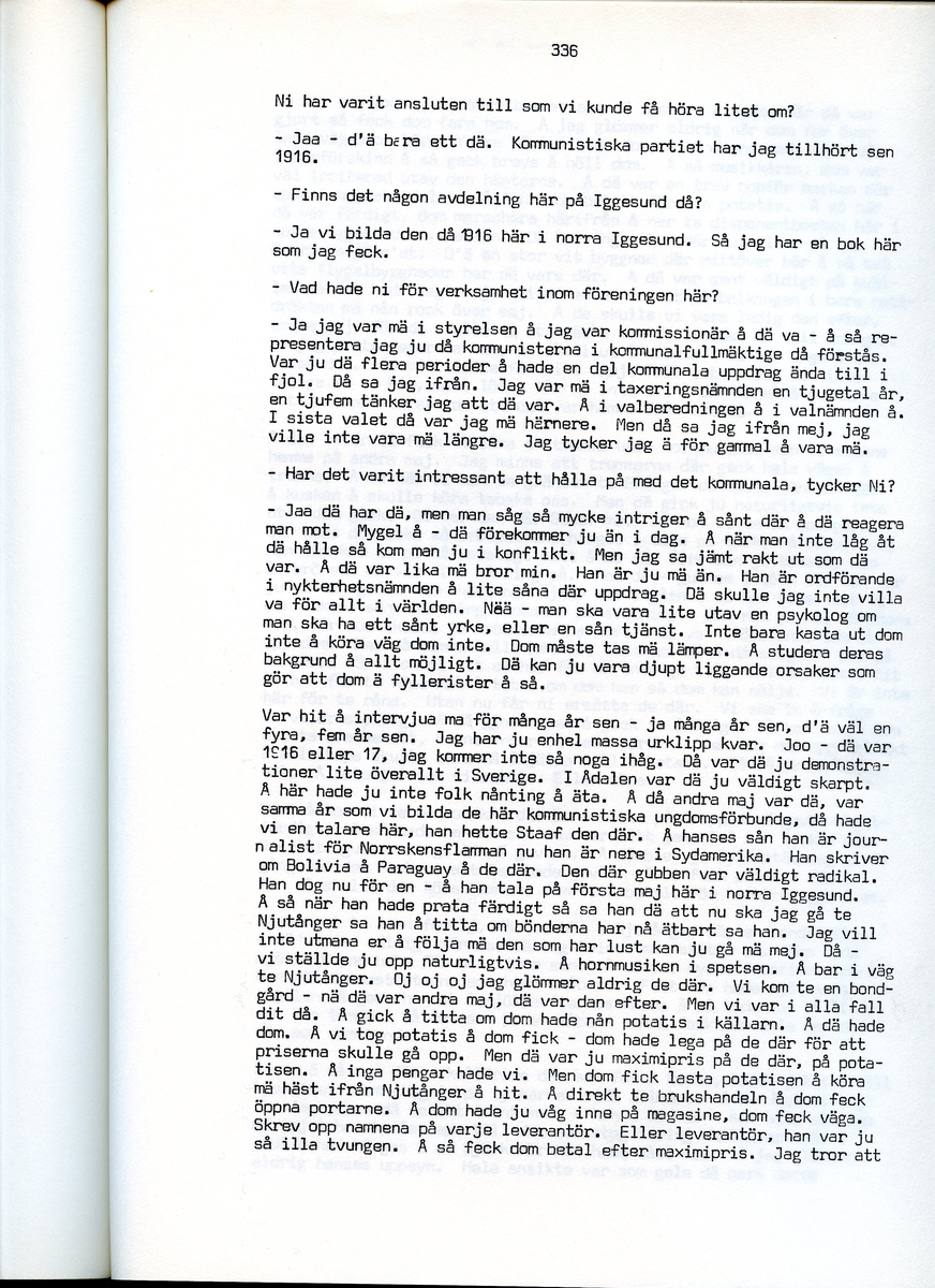 Edvard Pettersson, född 1898, berättar om sina minnen från Iggesund, Hälsingland. Intervjun är utförd av Barbro Bursell 1971.