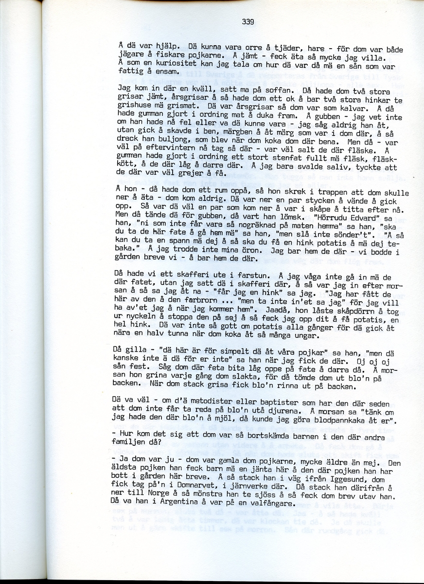 Edvard Pettersson, född 1898, berättar om sina minnen från Iggesund, Hälsingland. Intervjun är utförd av Barbro Bursell 1971.