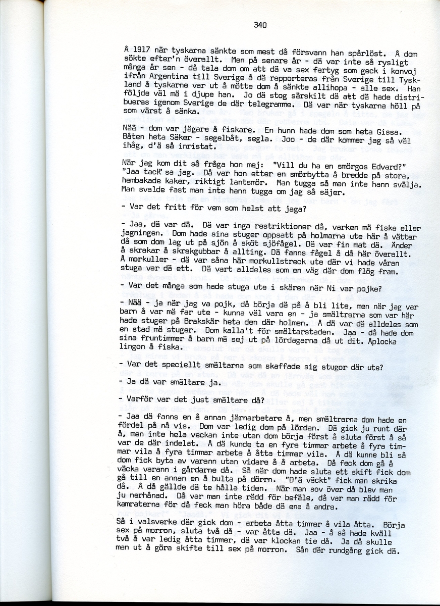 Edvard Pettersson, född 1898, berättar om sina minnen från Iggesund, Hälsingland. Intervjun är utförd av Barbro Bursell 1971.