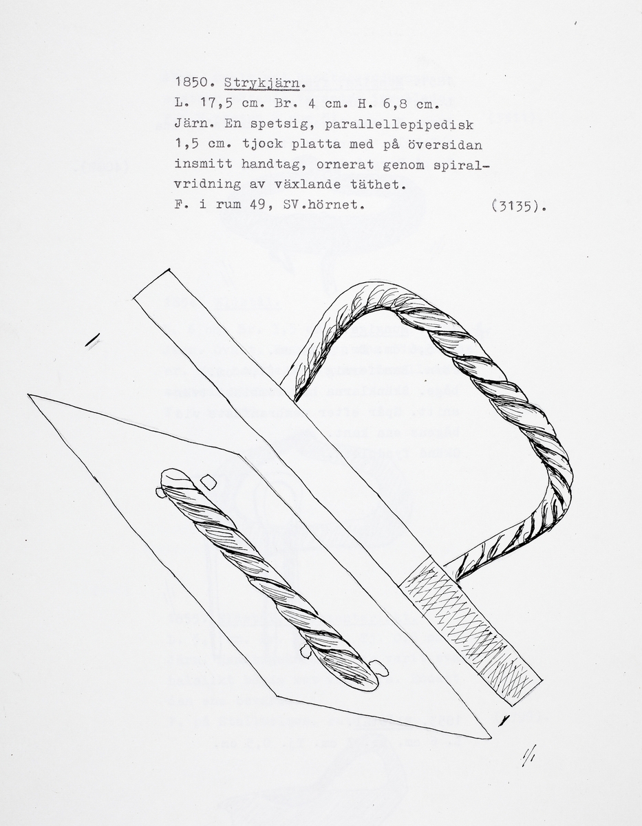 Pressjärn med en spetsig, parallellepipedisk platta. Ovansida med insmitt handtag, ornerat genom spiralvridning av växlande täthet.