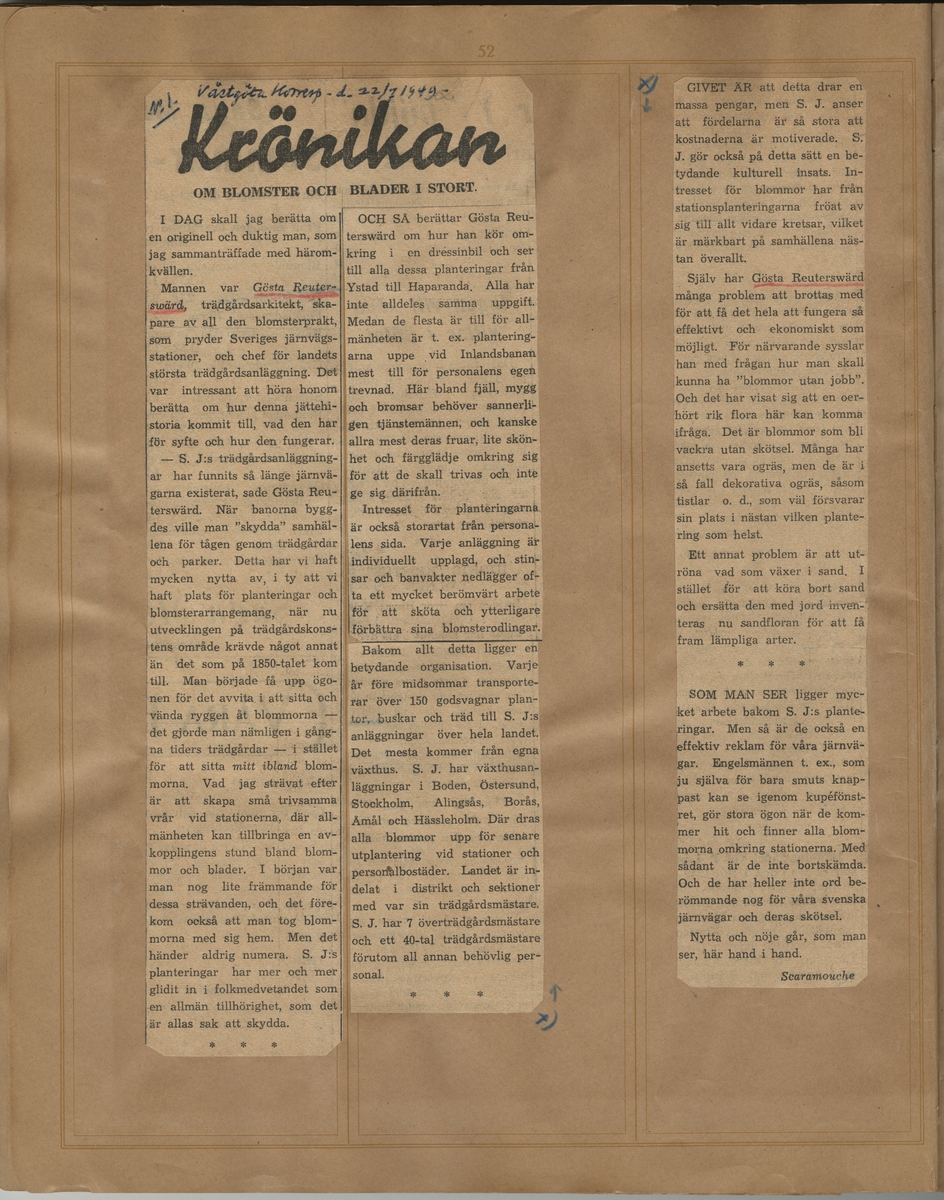 Tidningsklipp ur "Uppsatser om trädgårdar m.m. som på ett eller annat sätt beröra Gösta Reuterswärd. Samlade av Ernst Hj."

Västgöta Korrespondenten, Nr. 1, 22-07-1949: Krönikan om blomster och blader i stort.