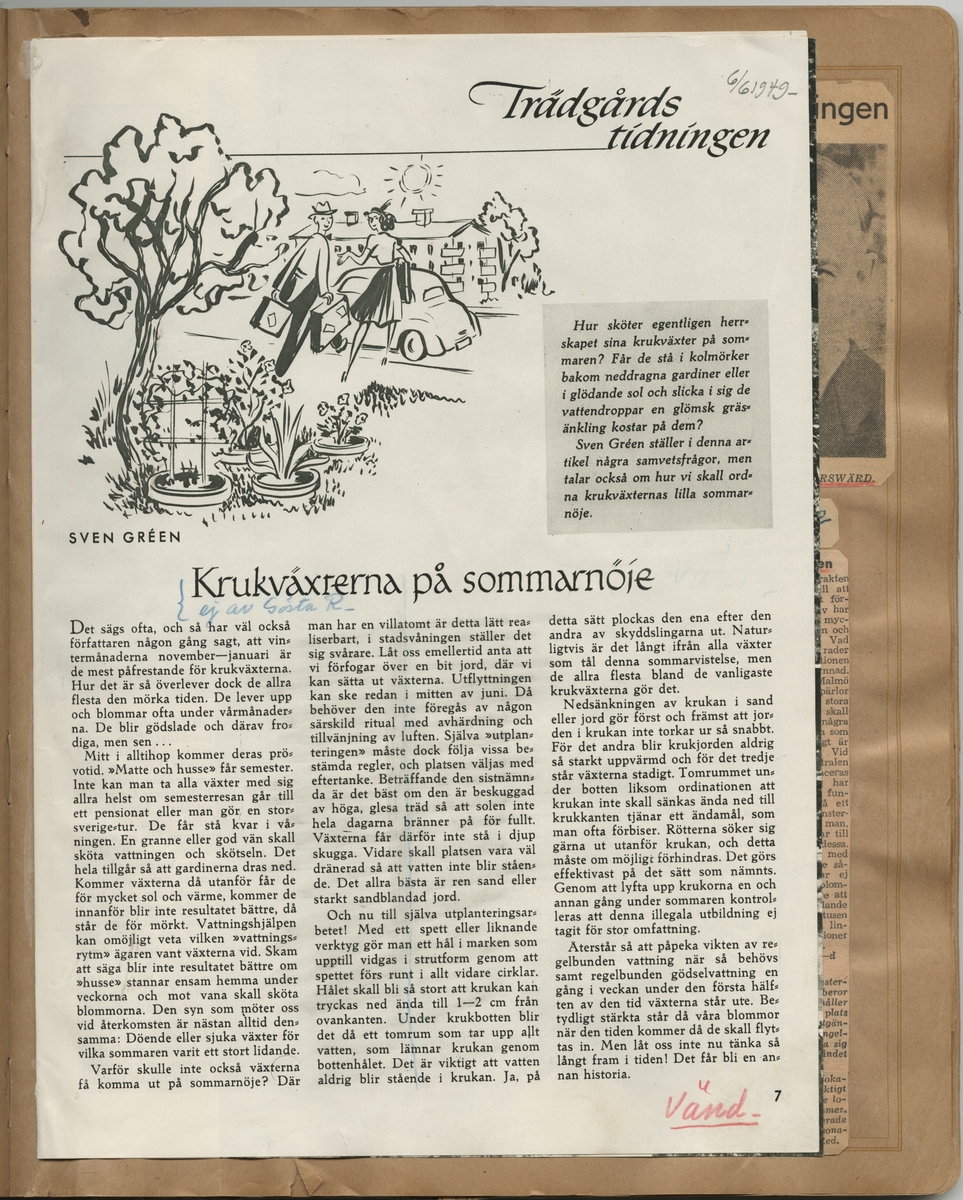 Tidningsklipp ur "Uppsatser om trädgårdar m.m. som på ett eller annat sätt beröra Gösta Reuterswärd. Samlade av Ernst Hj."

Trädgårdstidningen, 06-06-1949: Krukväxterna på sommarnöje.