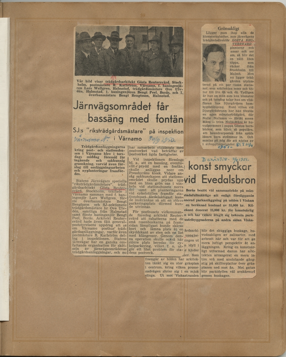 Tidningsklipp ur "Uppsatser om trädgårdar m.m. som på ett eller annat sätt beröra Gösta Reuterswärd. Samlade av Ernst Hj."

Värnamo Nyheter, 30-09-1950: Järnvägsområdet får bassäng med fontän.

Stockholms Tidning, 11-04-1951: Grönsakligt.