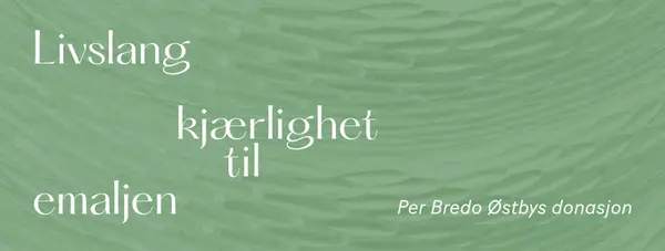 LIVSLANG KJÆRLIGHET TIL EMALJEN