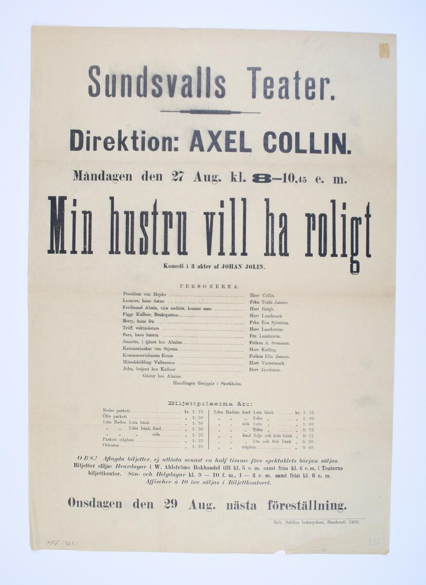 Sundsvalls Teater. Direktion Axel Collin. Måndagen den 27 aug 1900, kl. 8 - 10,45 e.m. " Min hustru vill ha roligt ". Komedi i 3 akter af Johan Jolin.