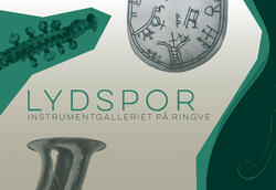 Lydspor - Instrumentgalleriet på Ringve