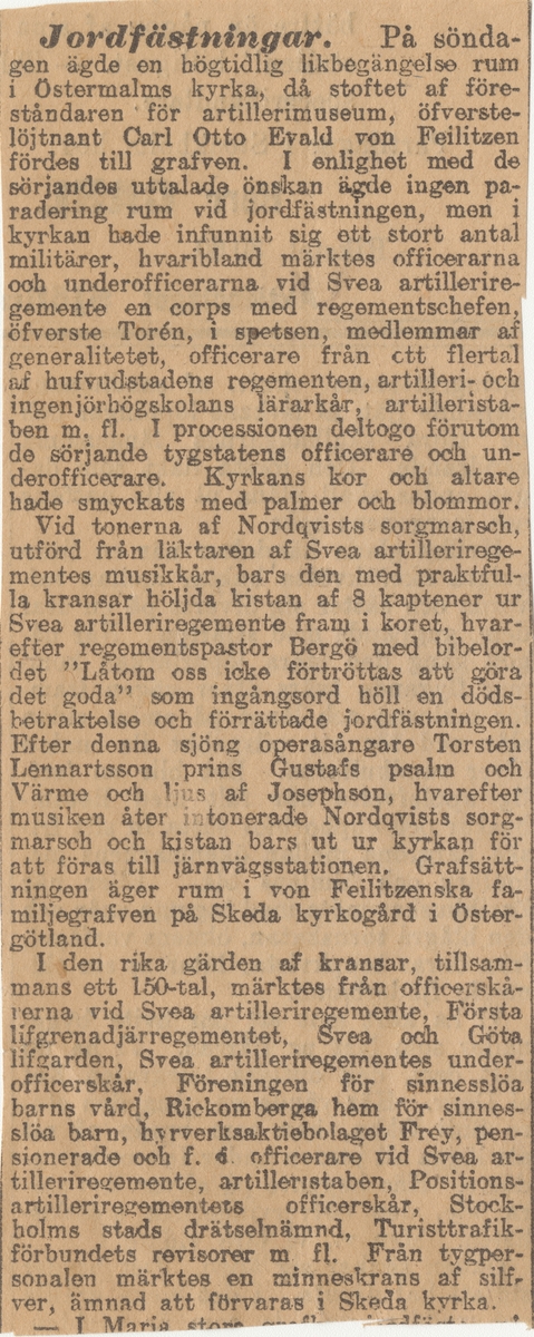 Porträtt av Otto von Feilitzen, major vid Svea artilleriregemente A 1.

Otto von Feilitzen var föreståndare för Artillerimuseum (Armémuseum) 1902-11.