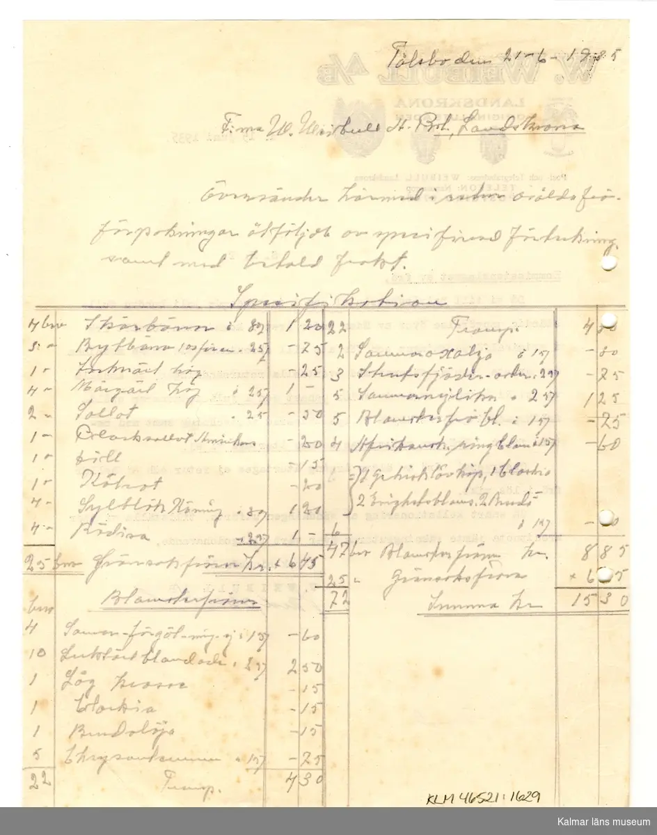 KLM 46521:1629 Brev. Av papper. Brev från W. Weibull A. B., Landskrona. Handlingen är daterad 15/6 1935.