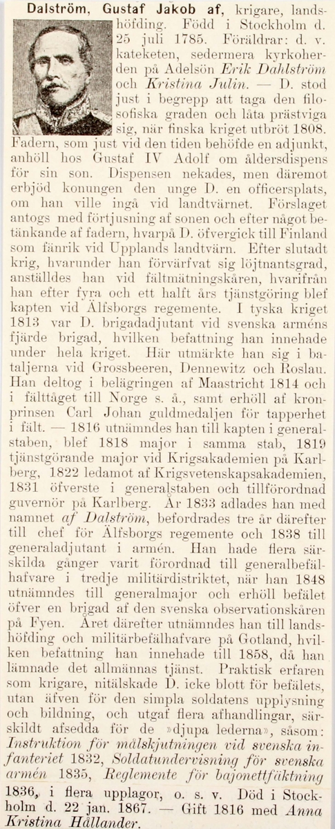 Gråblått papper med handskriven svart text. Förflyttningsbrev inom svenska armén. Skriven av Jakob Gustaf Dalström, överste, år 1835.

Medföljer tidningsurklipp och levnadsteckning ur "Eichorn, C. ur Svenska Studier I stockholm 1869".