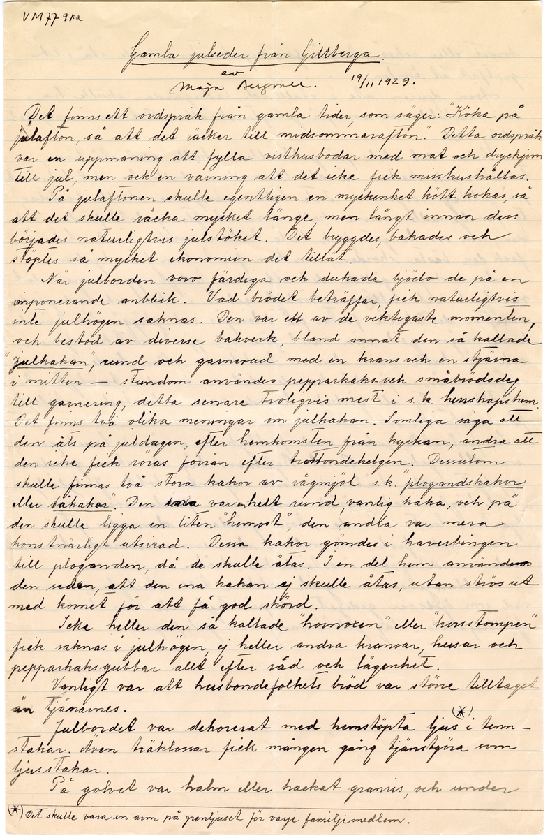 Brevsamling från skilda personer i Värmland rörande gamla julseder.
:1 Gamla julseder från Gillberga av Maja Bergvall 19/11 1929.