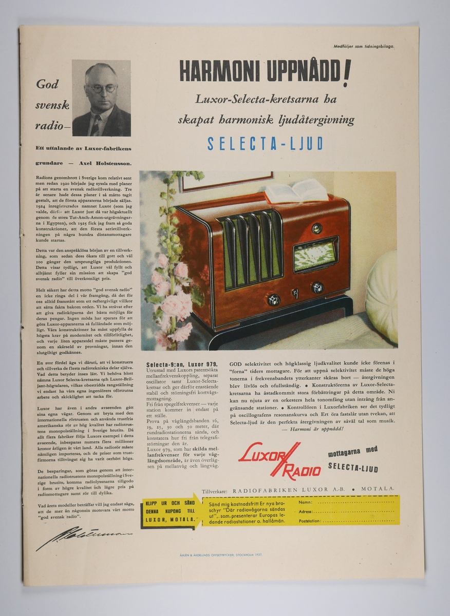 Reklamblad som varit inbladade i Alingsås Tidning.

1.  'Philips, vi tillönska god radio-jul'
Återförsäljare Elektromontage, Thyrelius & Westerdahl, Alingsås.
Medföljde AT i december 1934.

2.  'Philips, radionyheter'
Återförsäljare dito.
Medföljde AT 9 november 1934.

3.  'Harmoni uppnådd!. LuxorRadio.
Återförsäljare Torins, Alingsås.
Medföljde AT 1937.

Samtliga med tryck på båda sidorna, färgtryck.