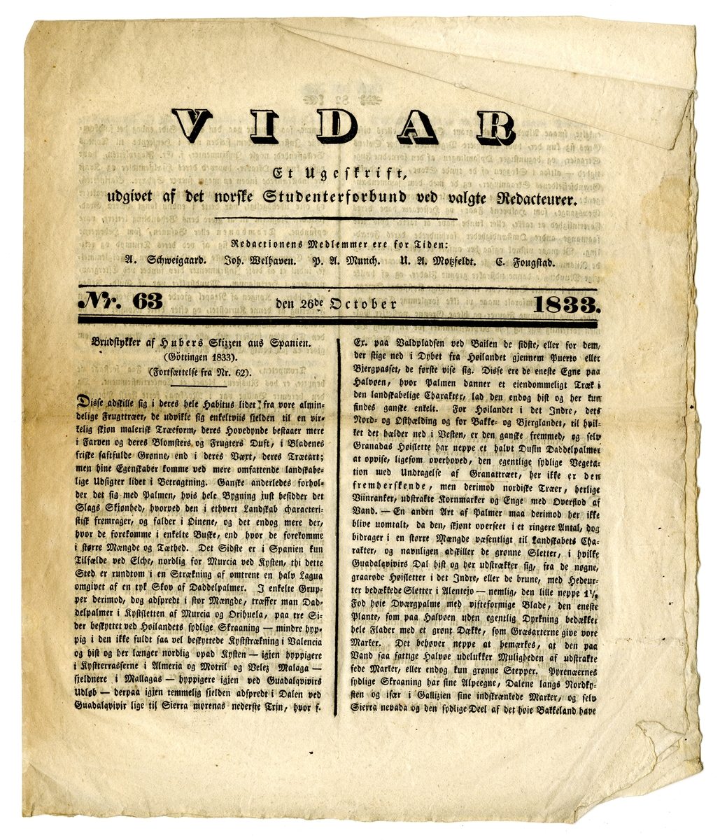 12 eksemplarer av studenttidsskriftet Vidar fra oktober 1833 til juli 1834. Alle består av et dobbeltfalset ark (8 sider) trykt med fraktur.