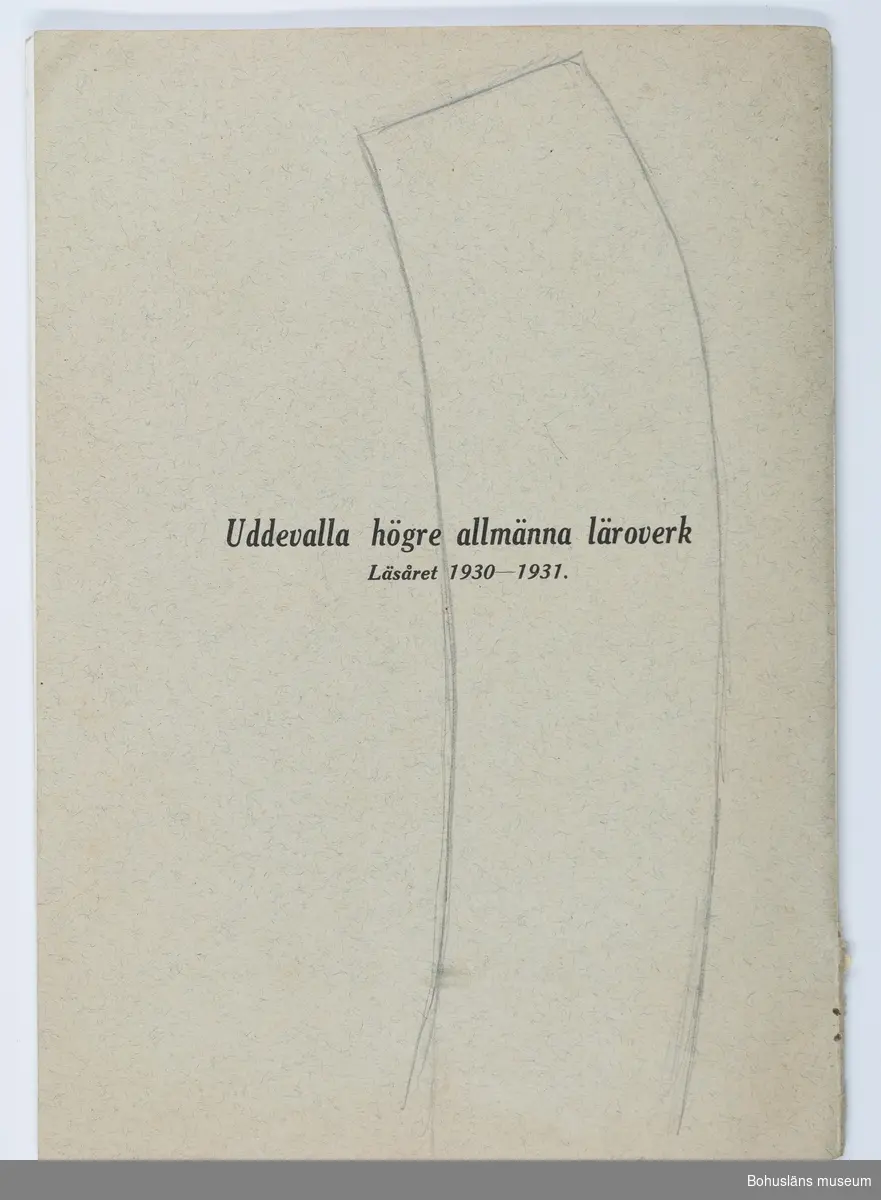 Redogörelse för Uddevalla Högre Allmänna läroverk läsåret 1930 -1931.
Katalogen har tillhört givarens farbror Herbert Wockatz (1913 - 1932).