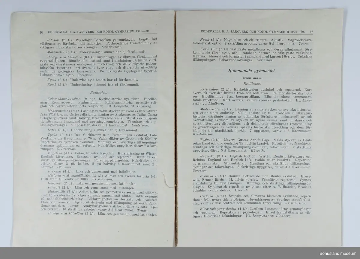 Katalog för Uddevalla Högre Allmänna läroverk läsåret 1929 - 1930.
Katalogen har tillhört givarens farbror Herbert Wockatz (1913 - 1932).