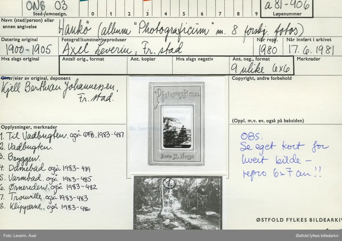 Hankø album "Photograficum" med 8 forskjellige fotografier 1900-1905 i Onsøy.

1. Til Vadbugten
2. Vadbugten
3. Bryggen
4. Damebad 
5. Varmbad
6. Ørnereden
7. Tronville
8. Klippene