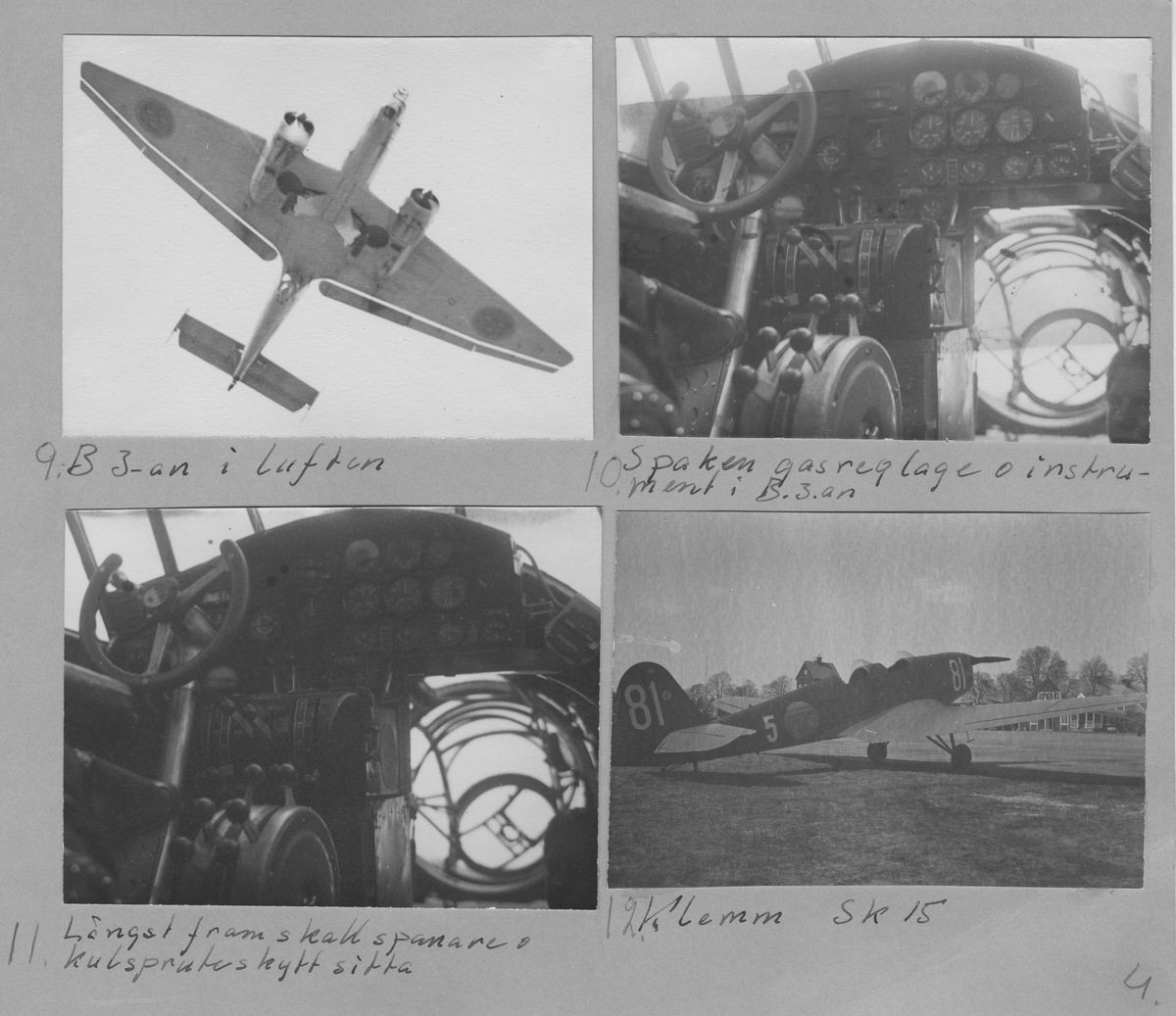 Fotografier av flygplan på F 3 Östgöta flygflottilj, omkring 1936-1940.

Tagna av värnpliktige Evert Skirgård.

27 fotografier monterade på 4 lösa albumblad.

Motiv:
Flygmekaniker i provflygplan P 5 Handley Page Hampden. Flygbild, moln 3000 meters höjd.
Flygplan: P 5 Handley Page, interiör, B 4 Hawker Hart på marken, S 6 Fokker C.V.-E på marken, B 5 Northrop på marken, P 6 Focke Wulf, exteriör på marken och interiör; styrspak och instrument, B 3 Junkers Ju 86 på marken, i luften, interiör med instrument och nos, Sk 15 Klemm Kl 35 på marken, P 1 Sparmannjagaren på marken, Sk 11 Tiger Moth på marken, Trp 3 Dragonfly på marken, Tp 5 Junkers Ju 52/53, Tp 47 Catalina på marken (bild tagen senare än angiven tidsperiod), S 14 Storch, J 9 Seversky, S 16 Caproni på marken, interiör med instrument, J 11 Fiat CR 42 på marken, J 20 Reggiane på marken.