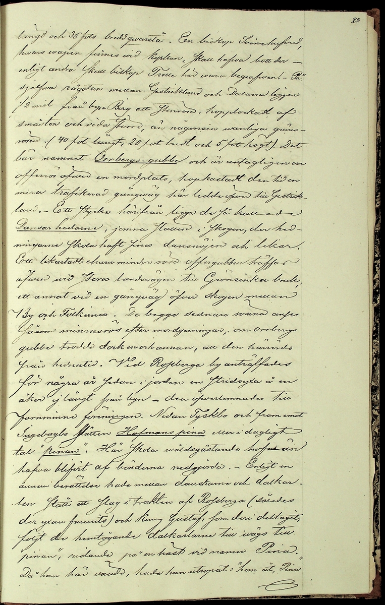 Reseberättelse om en antikvarisk undersökningsresa under juli och augusti månader år 1867 av läroverksadjunkten O. W. Wahlin. 

Socknar som är beskrivna: 
-Leksand (Sunnanäng, Hjortnäs, Sjugare, Gårda häll,Bergsäng, Tjuvholmen, Kärrongbron, Trutsudden, Drittnäs, Gullgatan, Kråkham, Björkberg,    Granberg, Laknäs, Flenberget, Skyberget, Hjortnäs). 
-Rättvik (Tina, Kyrkudden, Brottningen, Hällskärsudden, Kungshols-högen, Kungshamnsskär, Stumsnäs, Amnskär, Kungsviken, Erik Nicule's sten,    Stenen i Norränget, Kalken, Altsarbyn, Benkammar-åkern, Rvergistus åkern, Kyrkboden). 
-Ore (Vindförsberg, Dalfors)
-Orsa (Ore älven)
-Mora (Kråkberg, Orsasjön, Vånsnäs udde, Öna, Långlet, Jättgraven, Vagngropa, Kättbo, Venjan, Skottmyran, Vimo hed, Leksberget)
-Venjan (Vindfångnäset, Torrnäset, Van, Norra Finnäs, Ryttarheden, Landbobyn)
-Järna (Trollhålan)
-Gagnef (Svedjan, Hedningaknös, Bastbergets fäbod, Kjättsar bodarna, Gråbodarna, trollkyrka, Långåsberget, Rista, Norbäcksbodarna)

Not:  Munkstil, runor, Sax-musköt, kalkbod, pilskaft, lada, skatter, benbitar, metallgryta, lansspetsar, knivar, slagg, myrjärn, metallskål, Valborgsmässa, kyrkbyggnad, kummel, stenkummel, kol, rösen, gravhög, ättehög, kopparkista, altartavla, jätte, korsvägar, slagfält.
----------------------------------------------------------------------------------
-By (Fimossen, Trankullen, Fullsta gärde, Näs kvarn, Biskopsholmen, Berg, Orrbergs gubbe, Dansarhedarna, Grönsinka bruk, Rossberga, Tyskbo,    Ingeborgbo slätten, Hofmans pina, Pinan, Fornby, Degerbacken, Näs färja)
-Folkärna (Bäsingen,Brunnbäcks färja, Utsunds färja, Degerön, Dalkarlsmyran, Lerbäcken, Viddarsboda) 
-Grytnäs (Grådö, Baggbohed, Knallasbenning, Avesta kapell, Åsbo kvarn, Lappkällan).

Not: 
-By: Gravhögar, svärd, stålhuva, styckekulor, runsten, biskop Svinhufvud, biskop Trolle, stenröse, gränsröse, offerröse (offerkast), mordplats,    stridsyxa, begravningsplats, Digerdöden, helsingerunor, stenyxor, skafthålsyxa.
-Folkärna: Hillebard, stridshammare, Digerdöden, stenyxor, flinta. -Grytnäs: jättar, gryta, älvkvarn, kvarnsten, ältan, lappar. 
 2: Utdrag av föregående berättelse. (3 sidor).
 3: Karta över fornminnen i Mora; "Grafhögarne vid Kråkberg", Skottmyran och Venjan; "Kumlen vid Vansjön" och "Kumlen å Vindfångnäset".


Handlingen består av 1 bok (29 sidor) "Fornminneföreningen - Diverse handlingar".