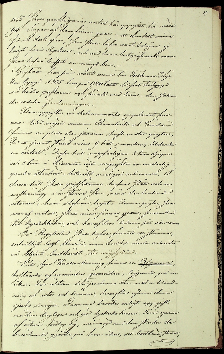 Reseberättelse om en antikvarisk undersökningsresa under juli och augusti månader år 1867 av läroverksadjunkten O. W. Wahlin. 

Socknar som är beskrivna: 
-Leksand (Sunnanäng, Hjortnäs, Sjugare, Gårda häll,Bergsäng, Tjuvholmen, Kärrongbron, Trutsudden, Drittnäs, Gullgatan, Kråkham, Björkberg,    Granberg, Laknäs, Flenberget, Skyberget, Hjortnäs). 
-Rättvik (Tina, Kyrkudden, Brottningen, Hällskärsudden, Kungshols-högen, Kungshamnsskär, Stumsnäs, Amnskär, Kungsviken, Erik Nicule's sten,    Stenen i Norränget, Kalken, Altsarbyn, Benkammar-åkern, Rvergistus åkern, Kyrkboden). 
-Ore (Vindförsberg, Dalfors)
-Orsa (Ore älven)
-Mora (Kråkberg, Orsasjön, Vånsnäs udde, Öna, Långlet, Jättgraven, Vagngropa, Kättbo, Venjan, Skottmyran, Vimo hed, Leksberget)
-Venjan (Vindfångnäset, Torrnäset, Van, Norra Finnäs, Ryttarheden, Landbobyn)
-Järna (Trollhålan)
-Gagnef (Svedjan, Hedningaknös, Bastbergets fäbod, Kjättsar bodarna, Gråbodarna, trollkyrka, Långåsberget, Rista, Norbäcksbodarna)

Not:  Munkstil, runor, Sax-musköt, kalkbod, pilskaft, lada, skatter, benbitar, metallgryta, lansspetsar, knivar, slagg, myrjärn, metallskål, Valborgsmässa, kyrkbyggnad, kummel, stenkummel, kol, rösen, gravhög, ättehög, kopparkista, altartavla, jätte, korsvägar, slagfält.
----------------------------------------------------------------------------------
-By (Fimossen, Trankullen, Fullsta gärde, Näs kvarn, Biskopsholmen, Berg, Orrbergs gubbe, Dansarhedarna, Grönsinka bruk, Rossberga, Tyskbo,    Ingeborgbo slätten, Hofmans pina, Pinan, Fornby, Degerbacken, Näs färja)
-Folkärna (Bäsingen,Brunnbäcks färja, Utsunds färja, Degerön, Dalkarlsmyran, Lerbäcken, Viddarsboda) 
-Grytnäs (Grådö, Baggbohed, Knallasbenning, Avesta kapell, Åsbo kvarn, Lappkällan).

Not: 
-By: Gravhögar, svärd, stålhuva, styckekulor, runsten, biskop Svinhufvud, biskop Trolle, stenröse, gränsröse, offerröse (offerkast), mordplats,    stridsyxa, begravningsplats, Digerdöden, helsingerunor, stenyxor, skafthålsyxa.
-Folkärna: Hillebard, stridshammare, Digerdöden, stenyxor, flinta. -Grytnäs: jättar, gryta, älvkvarn, kvarnsten, ältan, lappar. 
 2: Utdrag av föregående berättelse. (3 sidor).
 3: Karta över fornminnen i Mora; "Grafhögarne vid Kråkberg", Skottmyran och Venjan; "Kumlen vid Vansjön" och "Kumlen å Vindfångnäset".


Handlingen består av 1 bok (29 sidor) "Fornminneföreningen - Diverse handlingar".