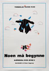 Trøndelag Teater 79/80:  Noen må begynne  [Plakat for en for