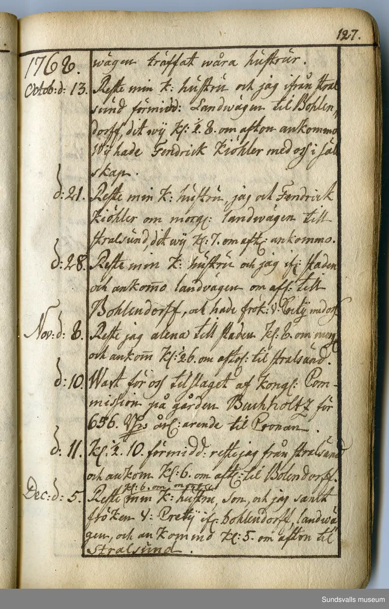 Dagbok skriven av Anders Modée (1732–1800). Modée gjorde militär karriär och avslutade som kapten vid sitt avsked 1768. 
Anteckningar är bland annat från hans tjänstgöring i det pommerska kriget (1758–1760).

I slutet av boken finns anteckningar från 1834–1840, av okänd hand.