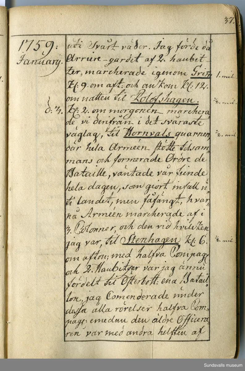 Dagbok. Anders Modée (1732-1800)

Anders Modée föddes i Stockholm. Han gjorde militär karriär och avslutade som kapten 1768. 
Anders Modée bosatte sig i Sundsvall där han arbetade som bränneriinspektor och förvaltare. Han avled i Tuna (Y).
Anteckningarna är bland annat från hans tjänstgöring i det pommerska kriget (1758–1760). I slutet av boken finns anteckningar från 1834–1840, av okänd hand.

Se länkad fil för komplett dagbok